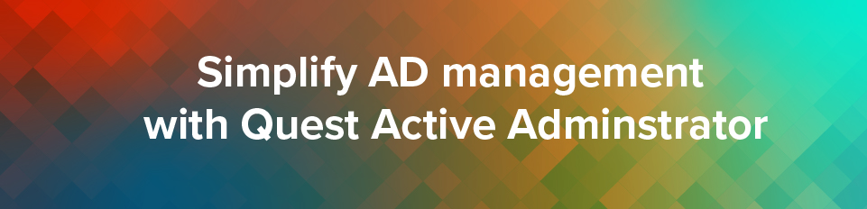 Skills 101 webinar: Maximizing Active Administrator