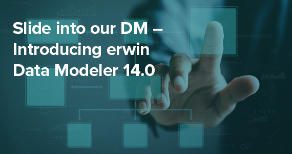 Introducing erwin Data Modeler 14.0