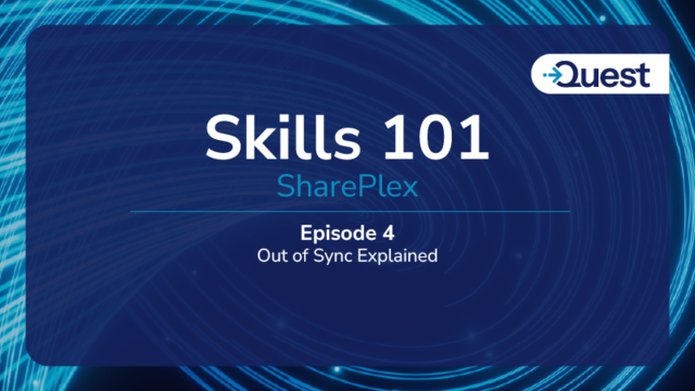 SharePlex Skills 101: Ep 4 - Out-of-Sync Explained